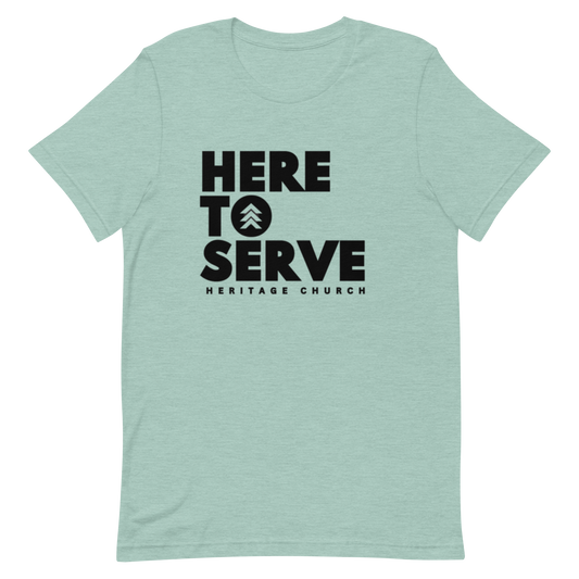 Here To Serve Tshirt